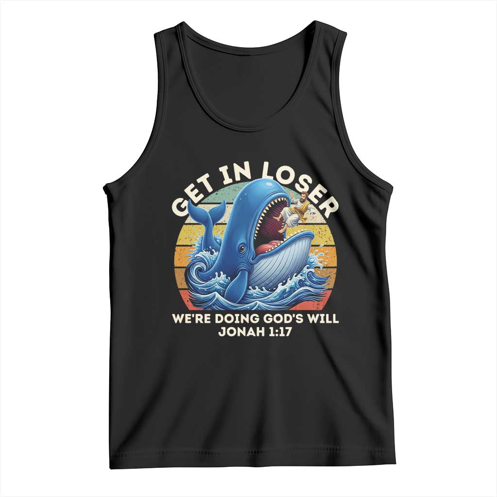 Get In Loser We're Doing God's Will Tank Top Funny Christian Bible