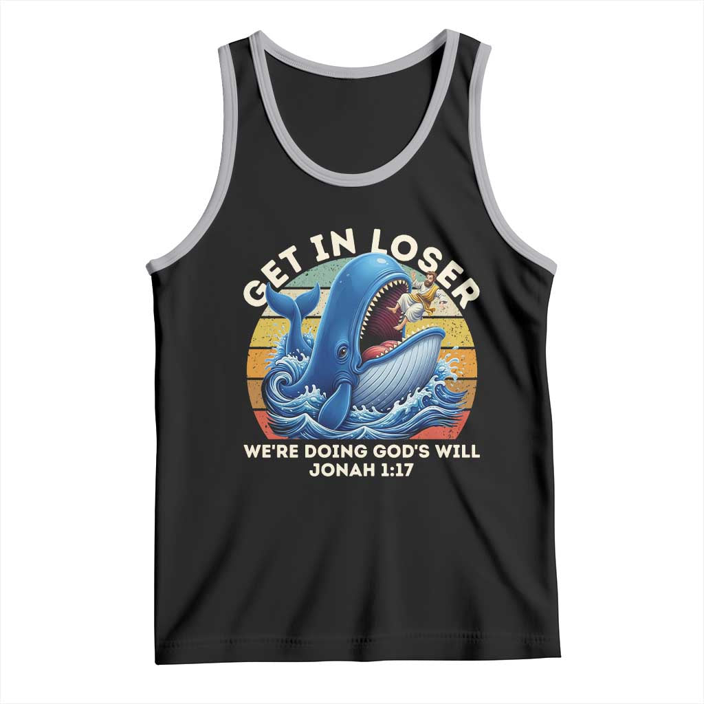 Get In Loser We're Doing God's Will Tank Top Funny Christian Bible
