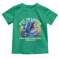 Get In Loser We're Doing God's Will Toddler T Shirt Funny Christian Bible
