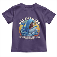 Get In Loser We're Doing God's Will Toddler T Shirt Funny Christian Bible