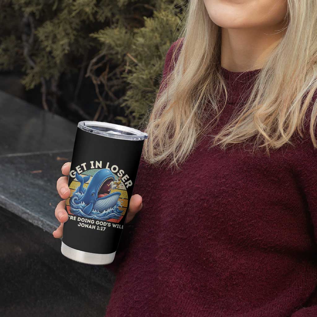 Get In Loser We're Doing God's Will Tumbler Cup Funny Christian Bible