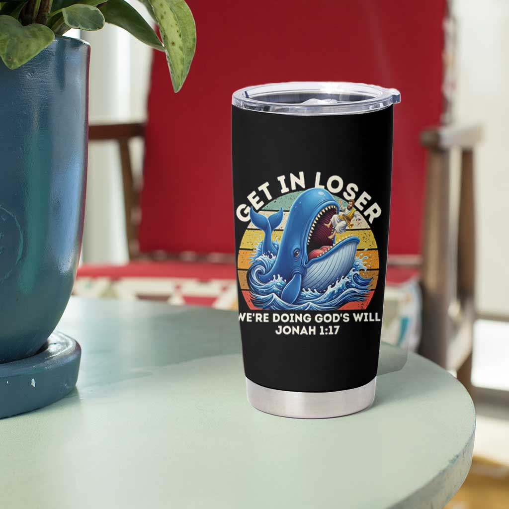 Get In Loser We're Doing God's Will Tumbler Cup Funny Christian Bible