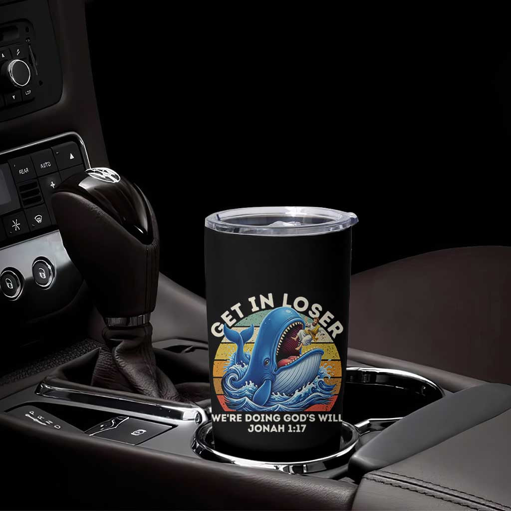 Get In Loser We're Doing God's Will Tumbler Cup Funny Christian Bible