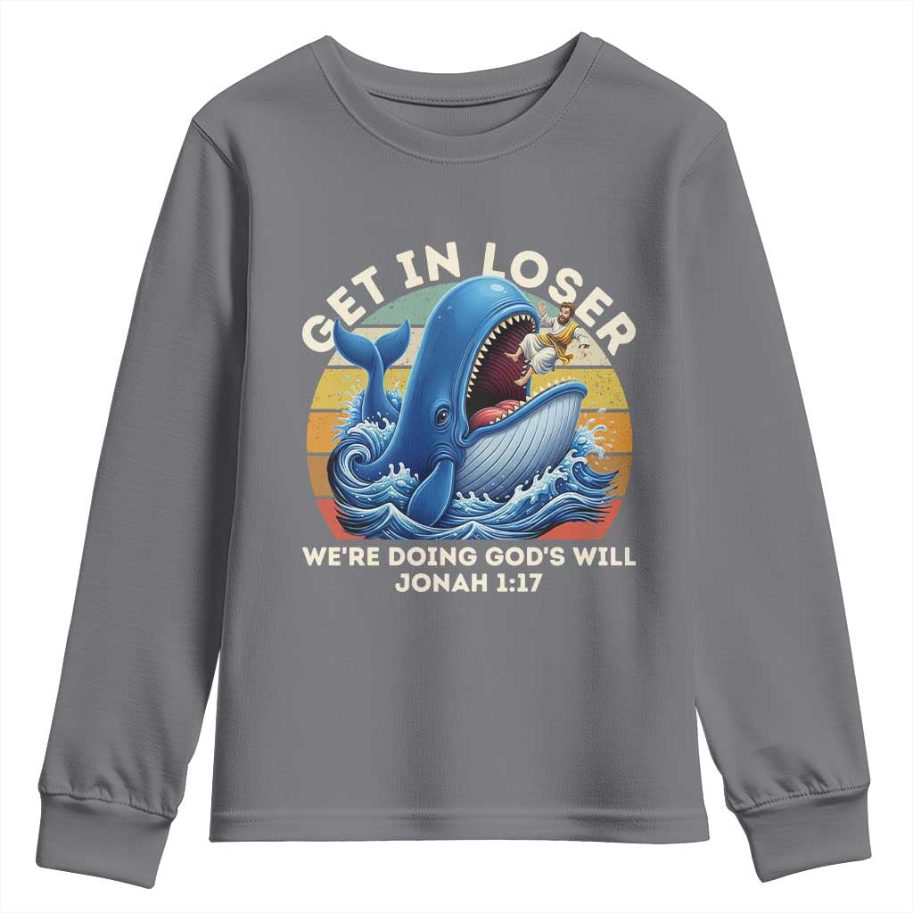Get In Loser We're Doing God's Will Youth Sweatshirt Funny Christian Bible