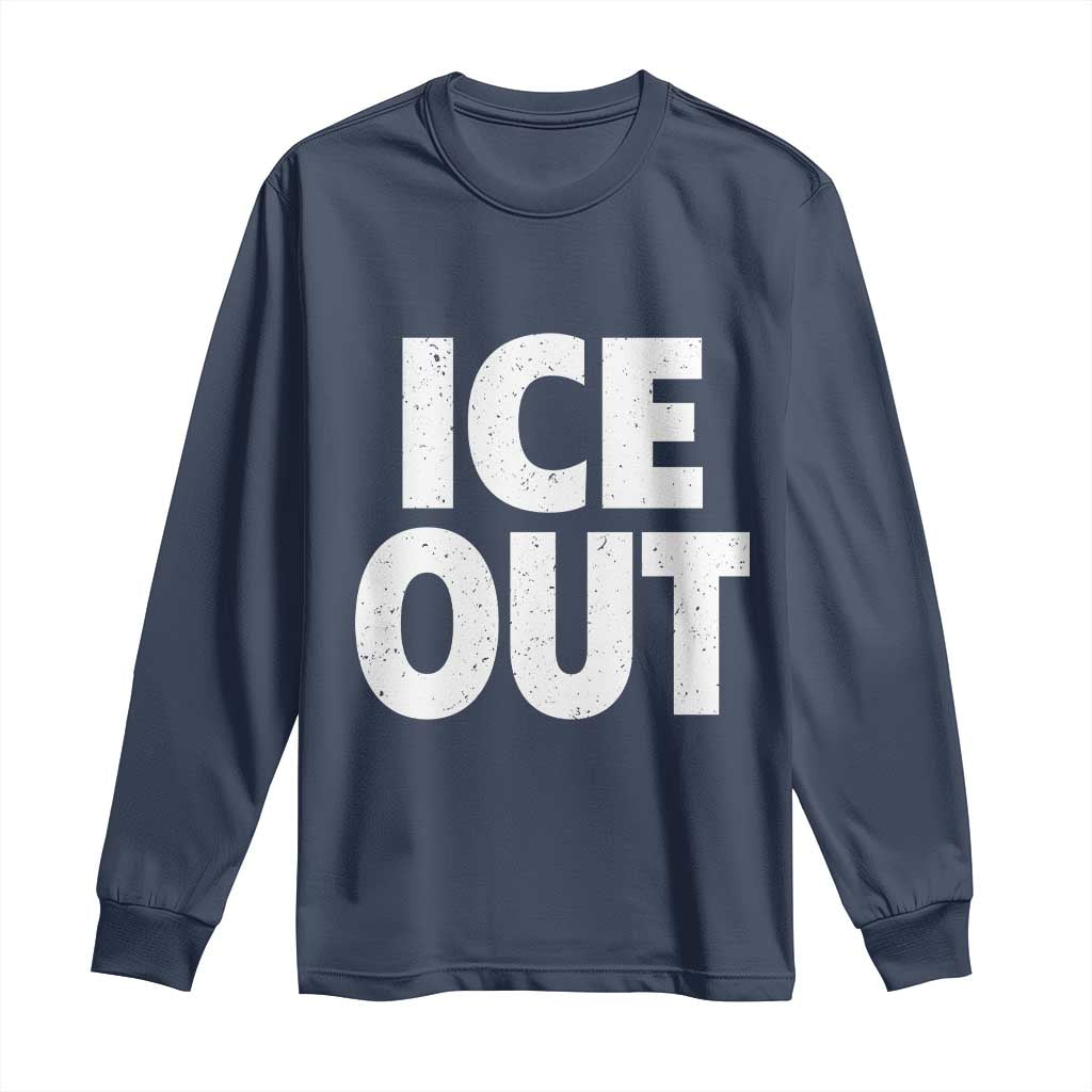 Ice Out Long Sleeve Shirt Abolish Ice Protest Statement
