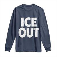 Ice Out Long Sleeve Shirt Abolish Ice Protest Statement