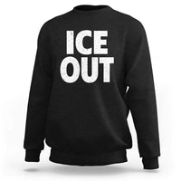 Ice Out Sweatshirt Abolish Ice Protest Statement