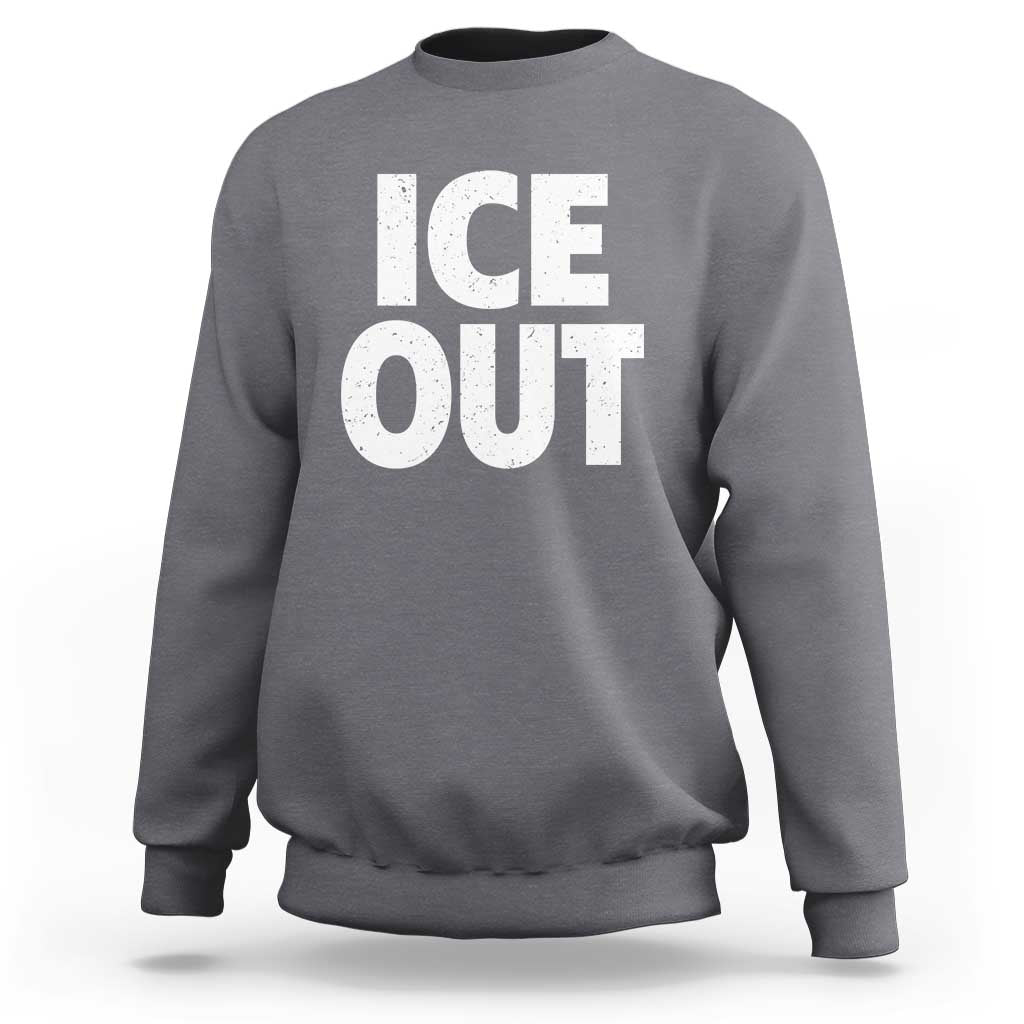 Ice Out Sweatshirt Abolish Ice Protest Statement