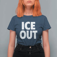 Ice Out T Shirt For Women Abolish Ice Protest Statement