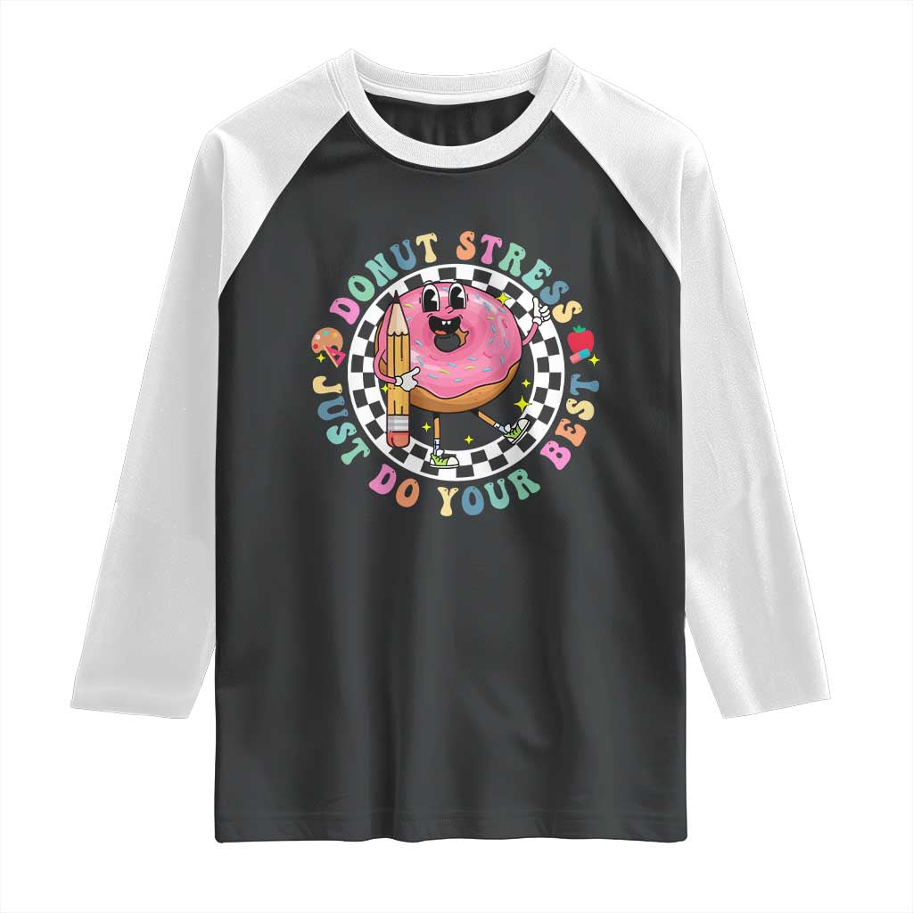 Funny Testing Day Teacher Raglan Shirt Donut Stress Just Do Your Best