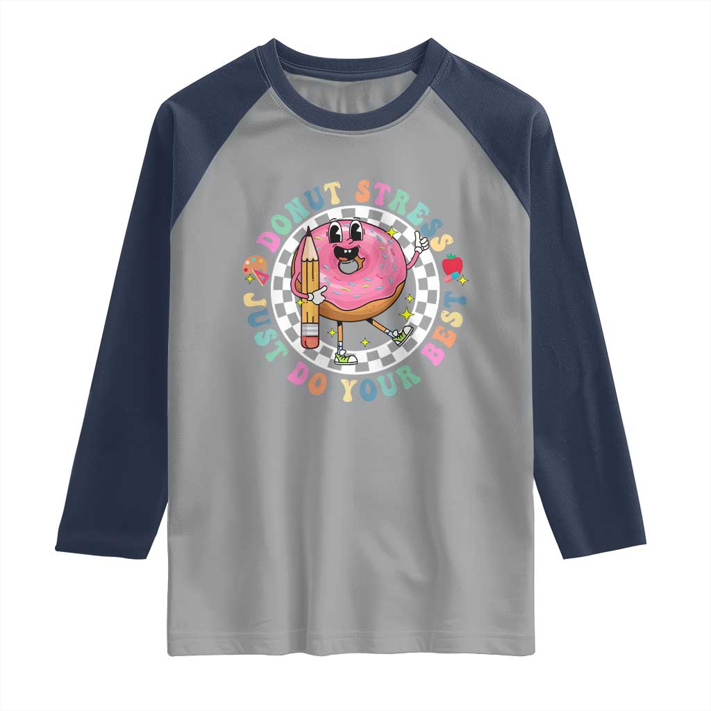 Funny Testing Day Teacher Raglan Shirt Donut Stress Just Do Your Best