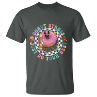 Funny Testing Day Teacher T Shirt Donut Stress Just Do Your Best