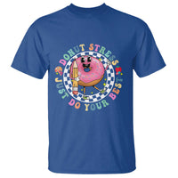 Funny Testing Day Teacher T Shirt Donut Stress Just Do Your Best