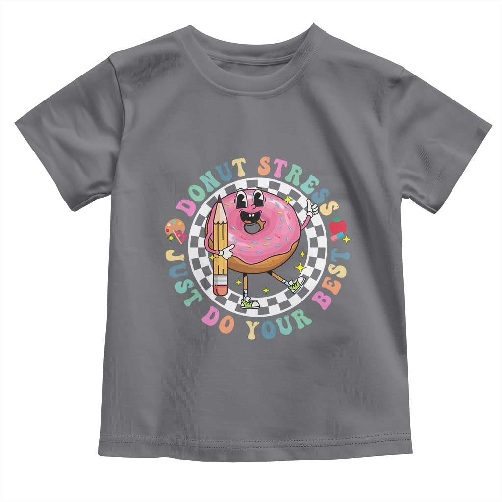 Funny Testing Day Teacher Toddler T Shirt Donut Stress Just Do Your Best