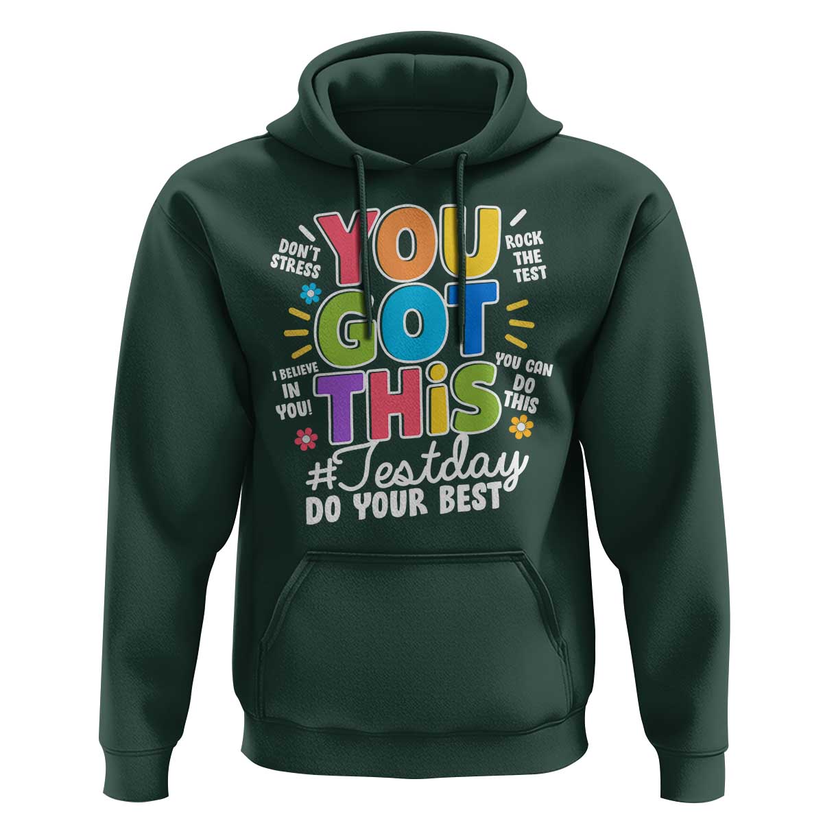 Funny Test Day You Got This Do Your Best Hoodie Colorful Flowers