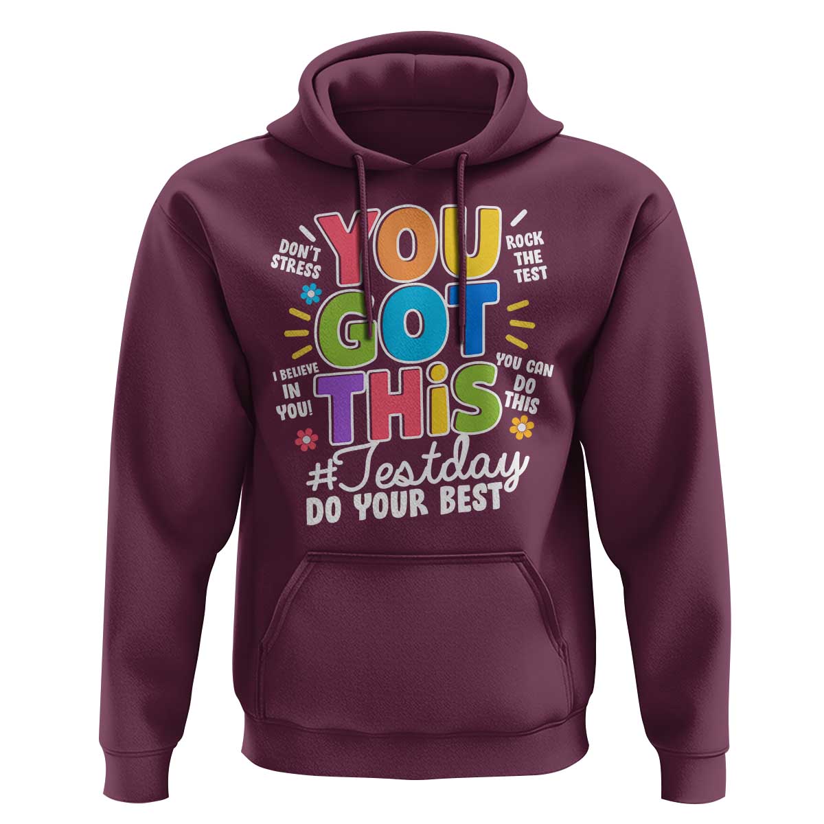 Funny Test Day You Got This Do Your Best Hoodie Colorful Flowers