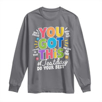 Funny Test Day You Got This Do Your Best Long Sleeve Shirt Colorful Flowers