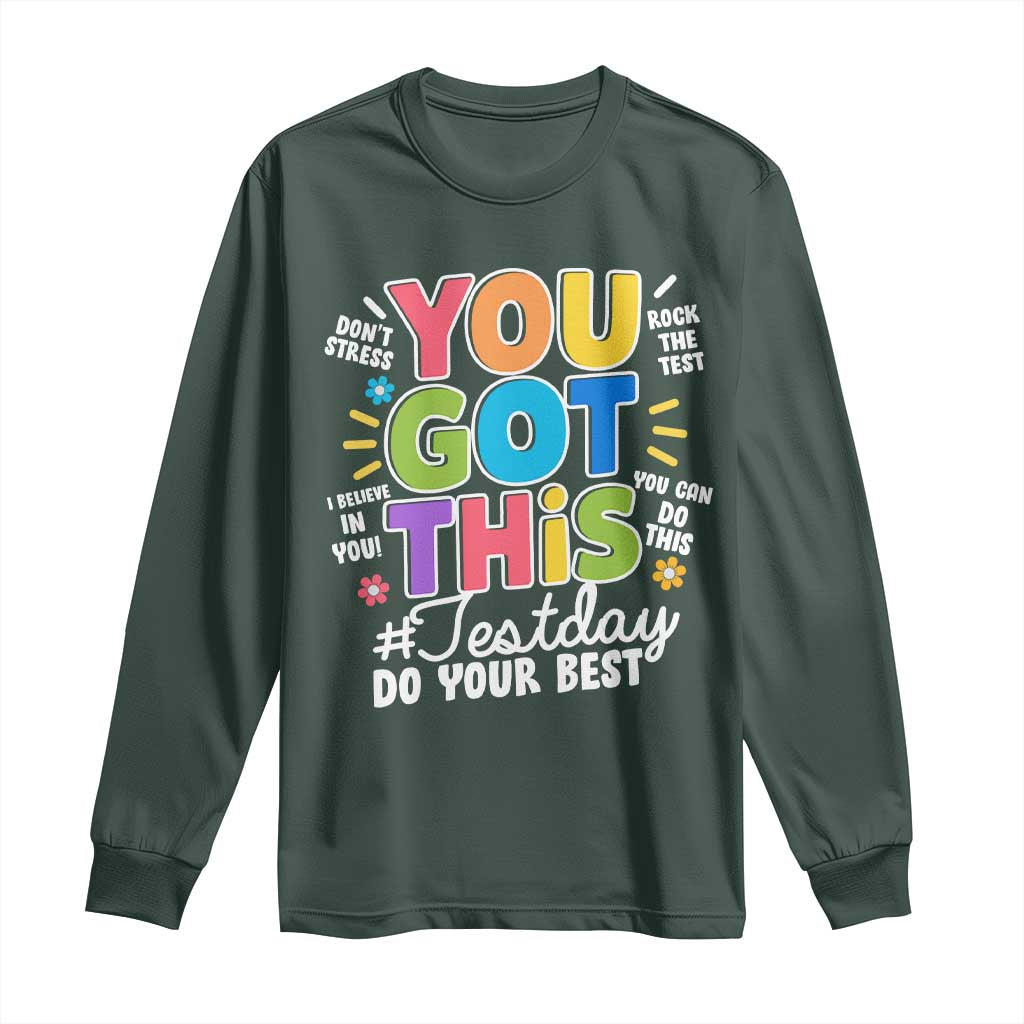 Funny Test Day You Got This Do Your Best Long Sleeve Shirt Colorful Flowers