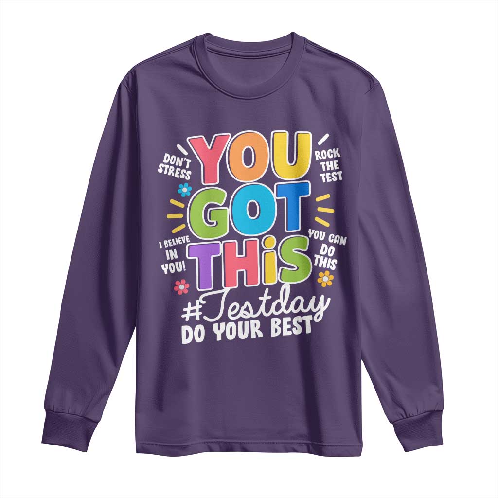 Funny Test Day You Got This Do Your Best Long Sleeve Shirt Colorful Flowers