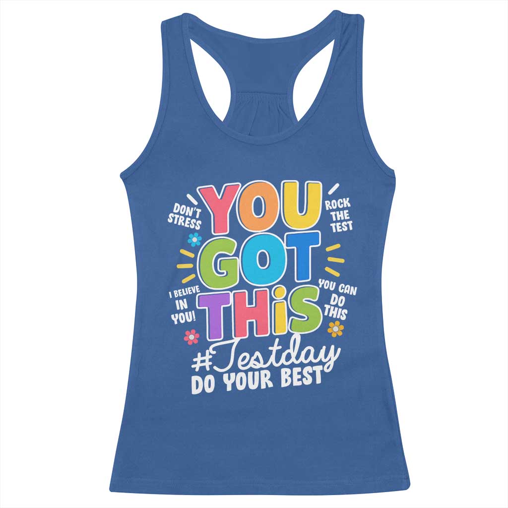 Funny Test Day You Got This Do Your Best Racerback Tank Top Colorful Flowers