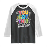 Funny Test Day You Got This Do Your Best Raglan Shirt Colorful Flowers