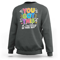 Funny Test Day You Got This Do Your Best Sweatshirt Colorful Flowers