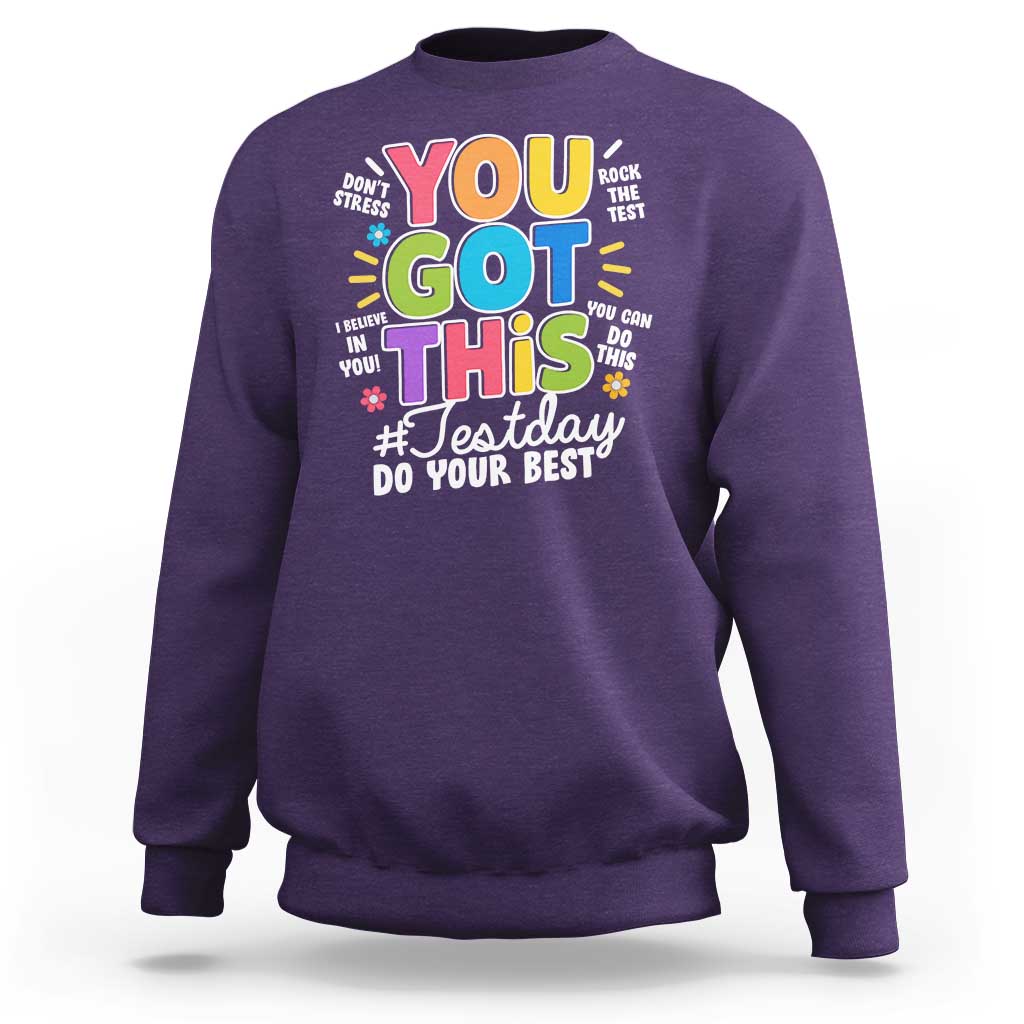 Funny Test Day You Got This Do Your Best Sweatshirt Colorful Flowers