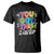 Funny Test Day You Got This Do Your Best T Shirt Colorful Flowers
