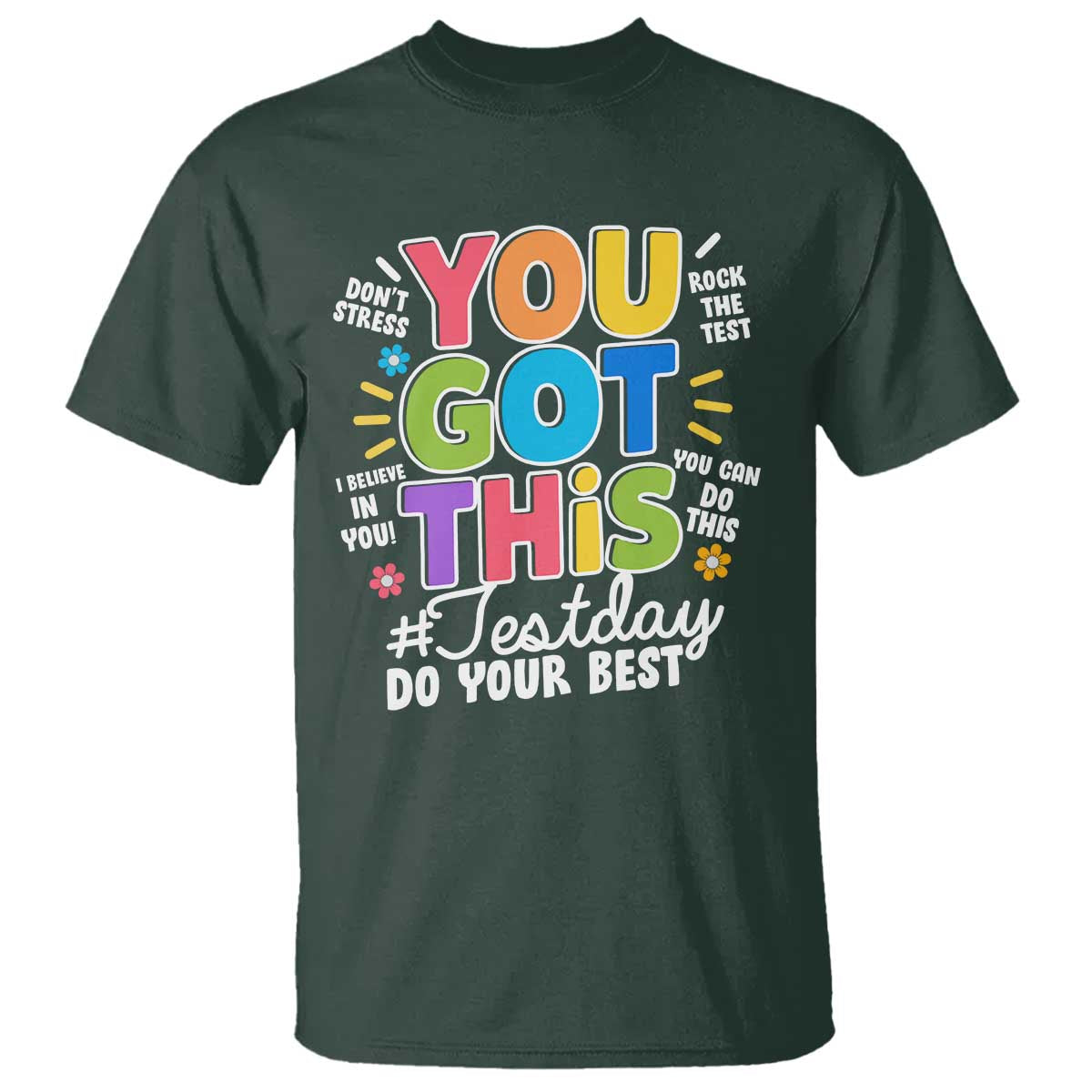 Funny Test Day You Got This Do Your Best T Shirt Colorful Flowers