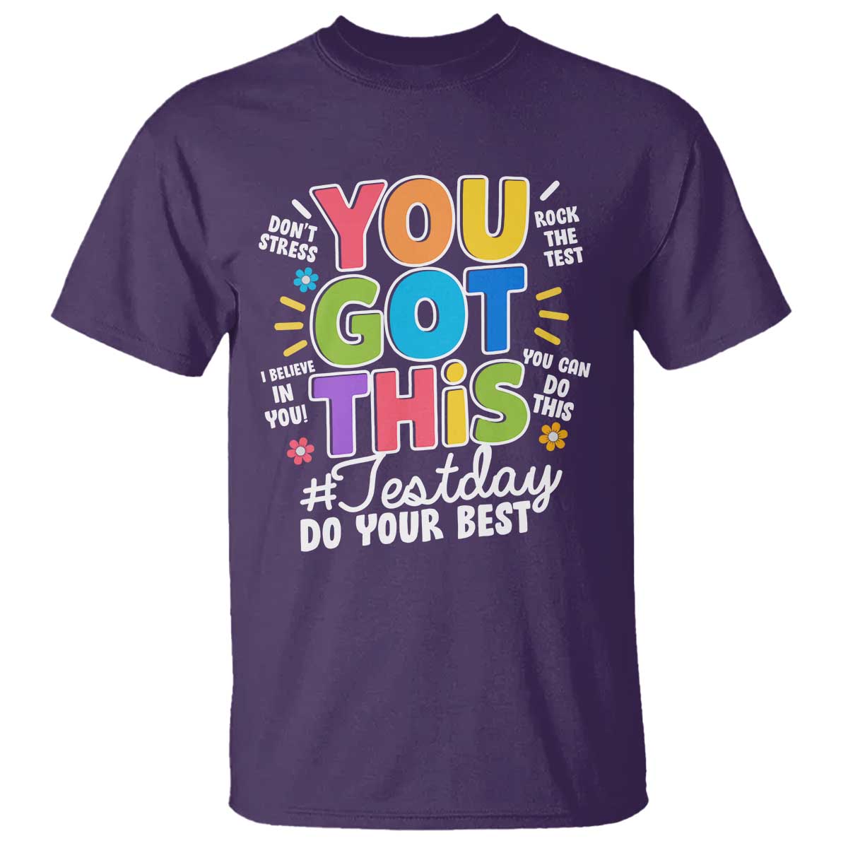 Funny Test Day You Got This Do Your Best T Shirt Colorful Flowers