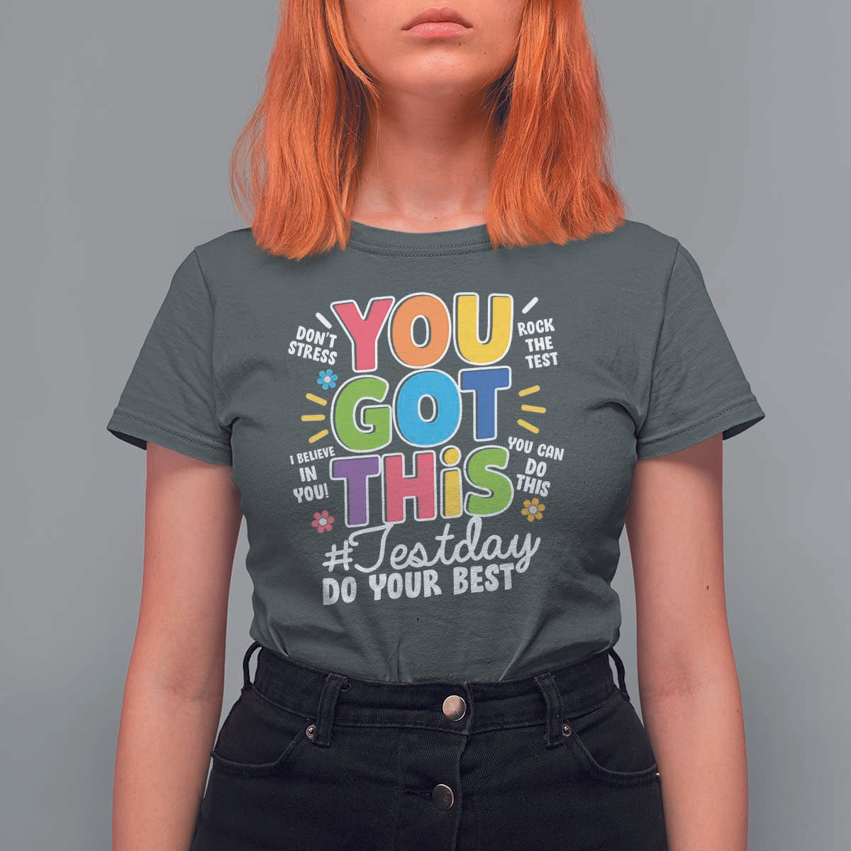 Funny Test Day You Got This Do Your Best T Shirt For Women Colorful Flowers