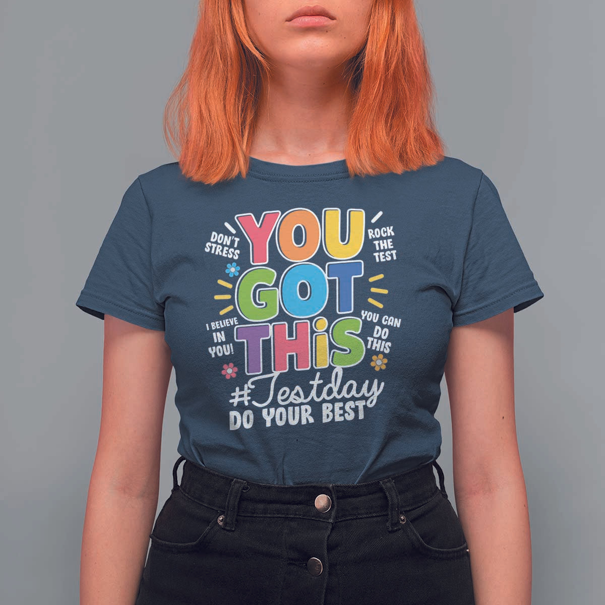 Funny Test Day You Got This Do Your Best T Shirt For Women Colorful Flowers