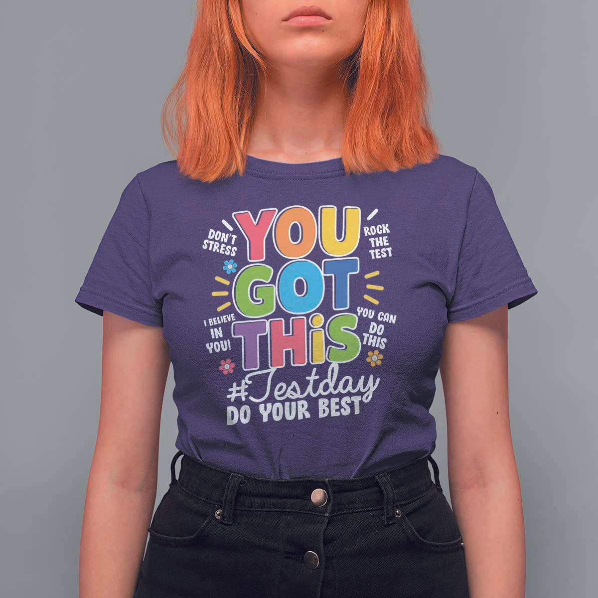 Funny Test Day You Got This Do Your Best T Shirt For Women Colorful Flowers