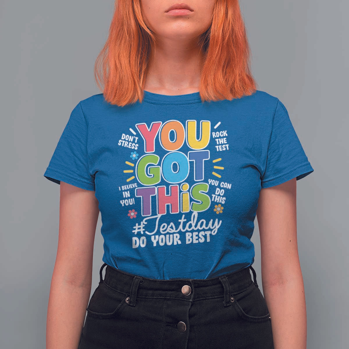 Funny Test Day You Got This Do Your Best T Shirt For Women Colorful Flowers
