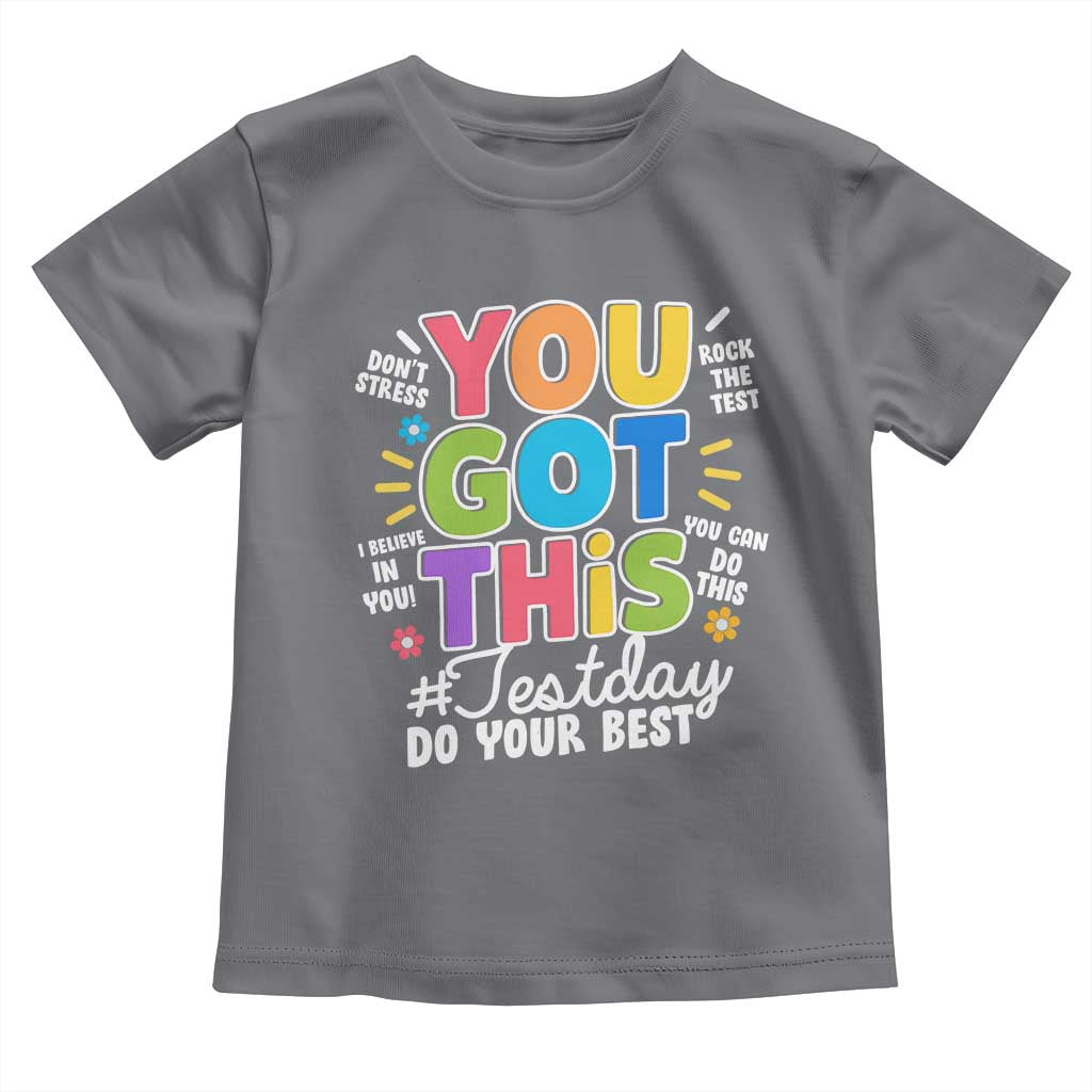 Funny Test Day You Got This Do Your Best Toddler T Shirt Colorful Flowers