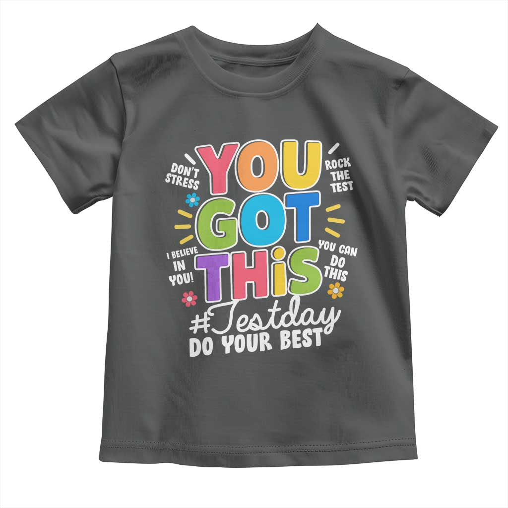 Funny Test Day You Got This Do Your Best Toddler T Shirt Colorful Flowers