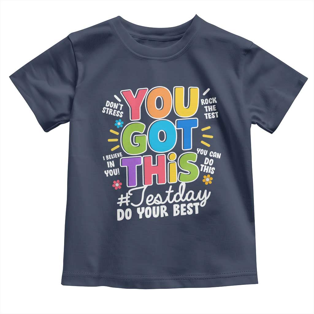 Funny Test Day You Got This Do Your Best Toddler T Shirt Colorful Flowers