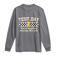 Funny Test Day You're Highkey Staying This Test Long Sleeve Shirt Teacher Pencil Lightning Bolt