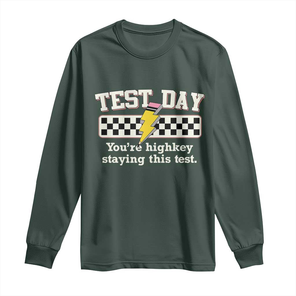 Funny Test Day You're Highkey Staying This Test Long Sleeve Shirt Teacher Pencil Lightning Bolt