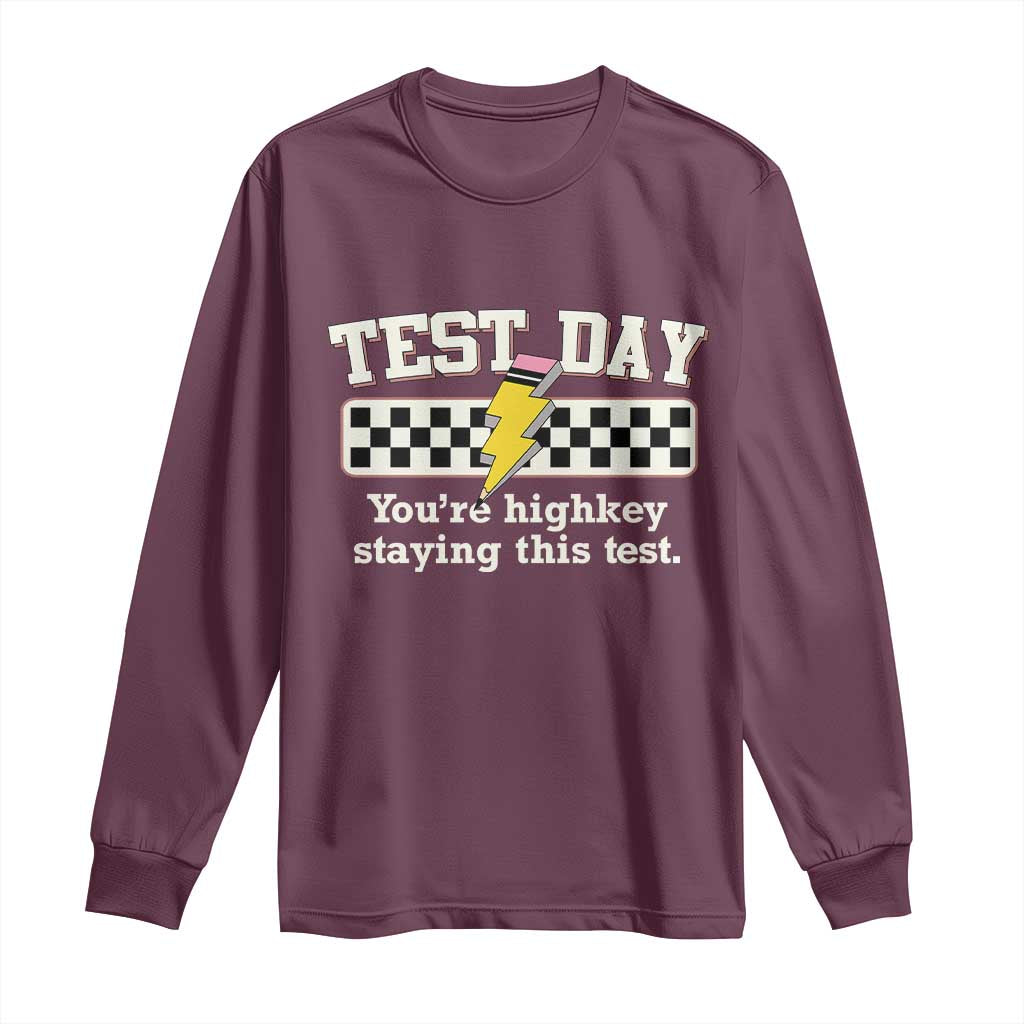 Funny Test Day You're Highkey Staying This Test Long Sleeve Shirt Teacher Pencil Lightning Bolt