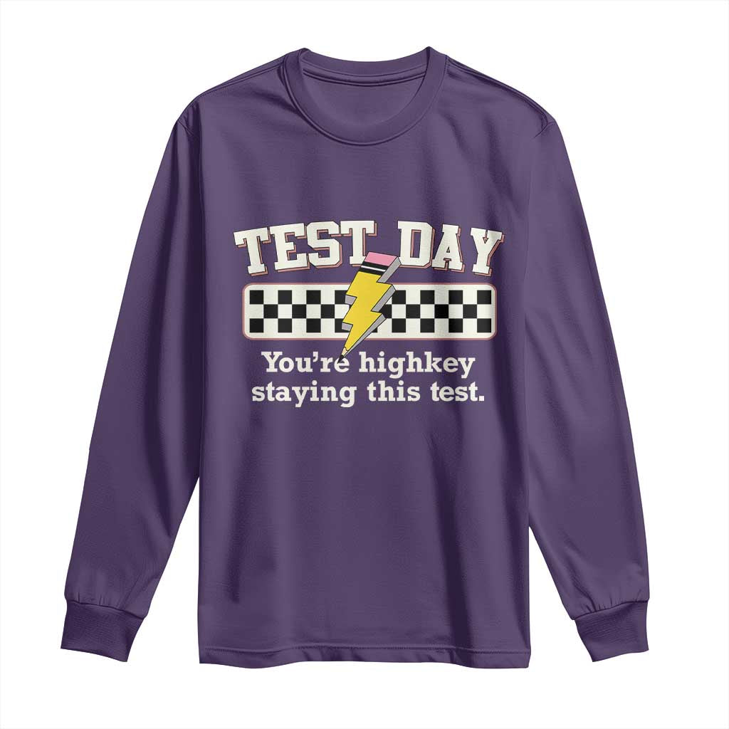 Funny Test Day You're Highkey Staying This Test Long Sleeve Shirt Teacher Pencil Lightning Bolt