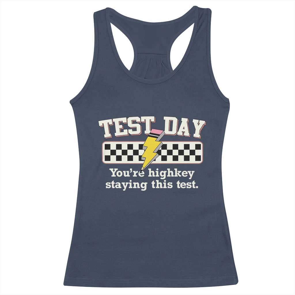 Funny Test Day You're Highkey Staying This Test Racerback Tank Top Teacher Pencil Lightning Bolt
