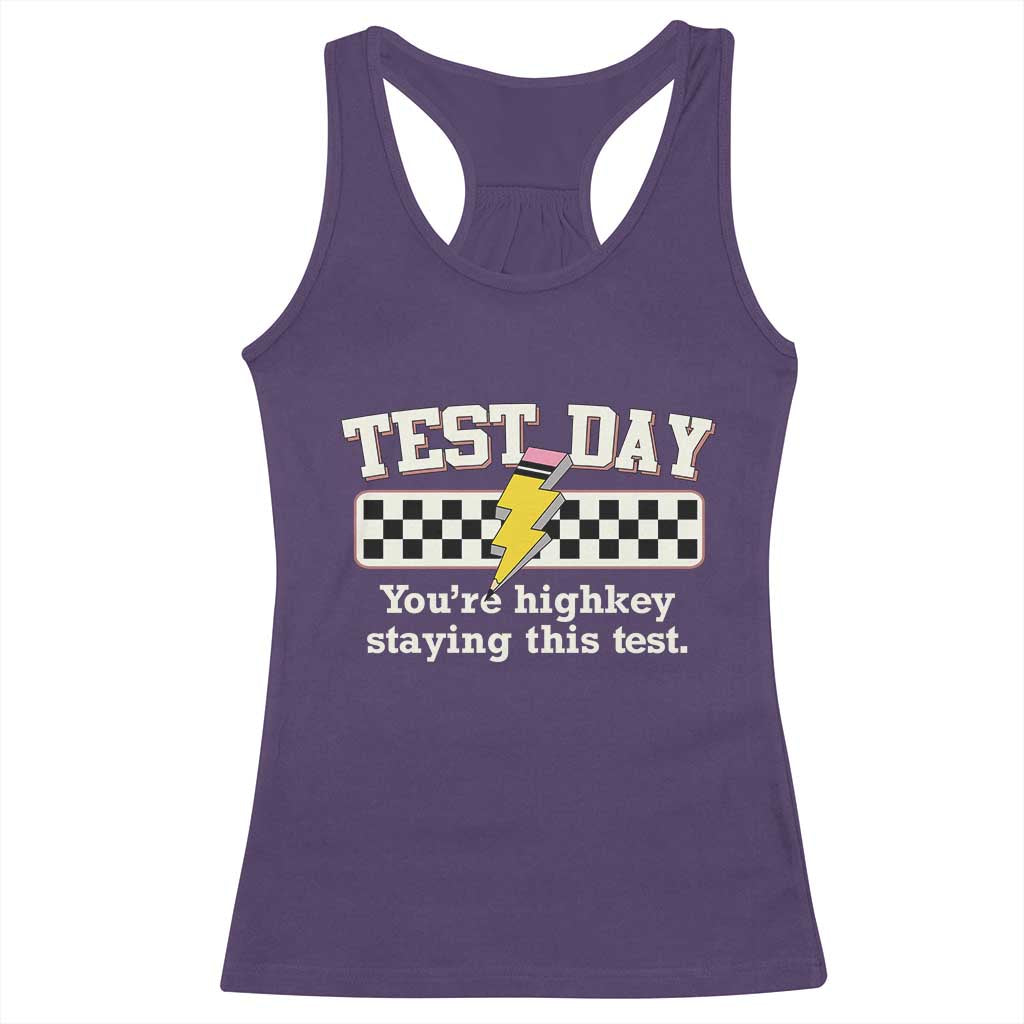 Funny Test Day You're Highkey Staying This Test Racerback Tank Top Teacher Pencil Lightning Bolt