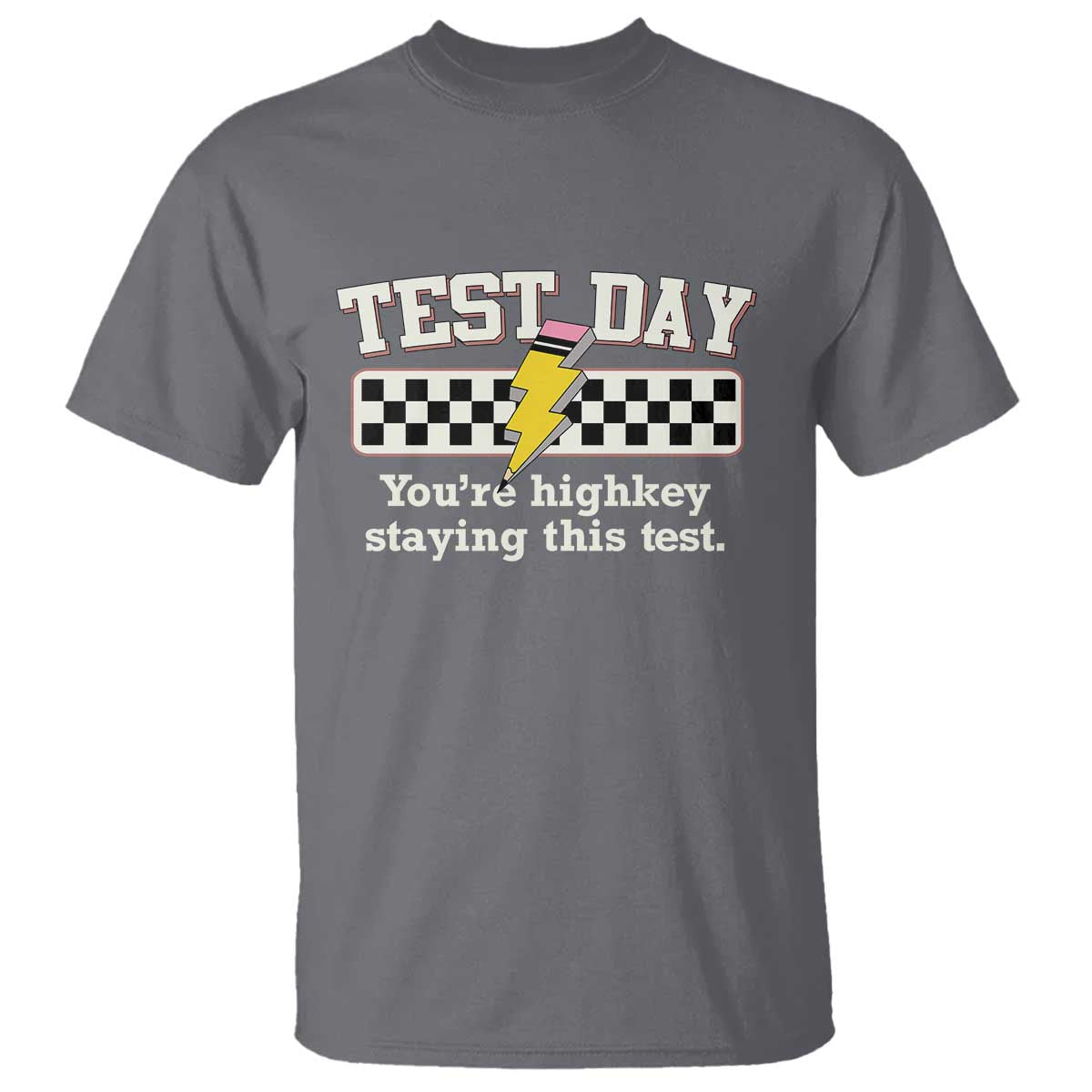 Funny Test Day You're Highkey Staying This Test T Shirt Teacher Pencil Lightning Bolt