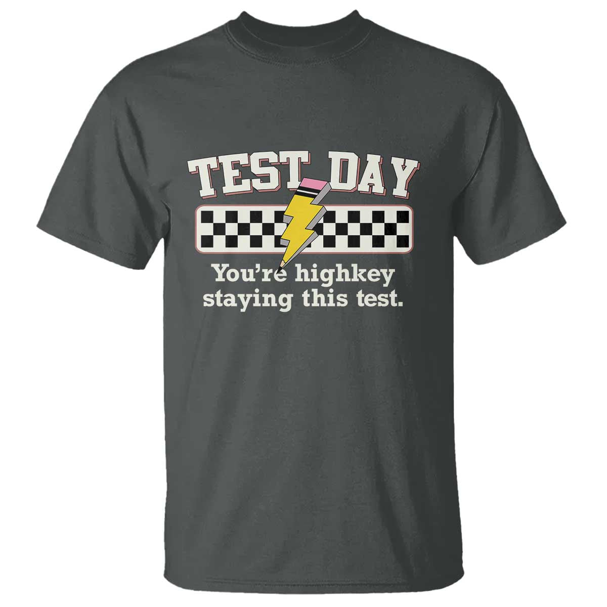 Funny Test Day You're Highkey Staying This Test T Shirt Teacher Pencil Lightning Bolt