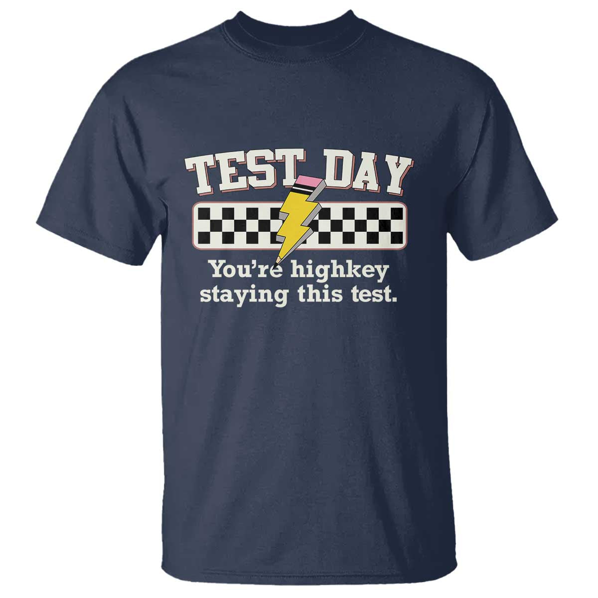 Funny Test Day You're Highkey Staying This Test T Shirt Teacher Pencil Lightning Bolt