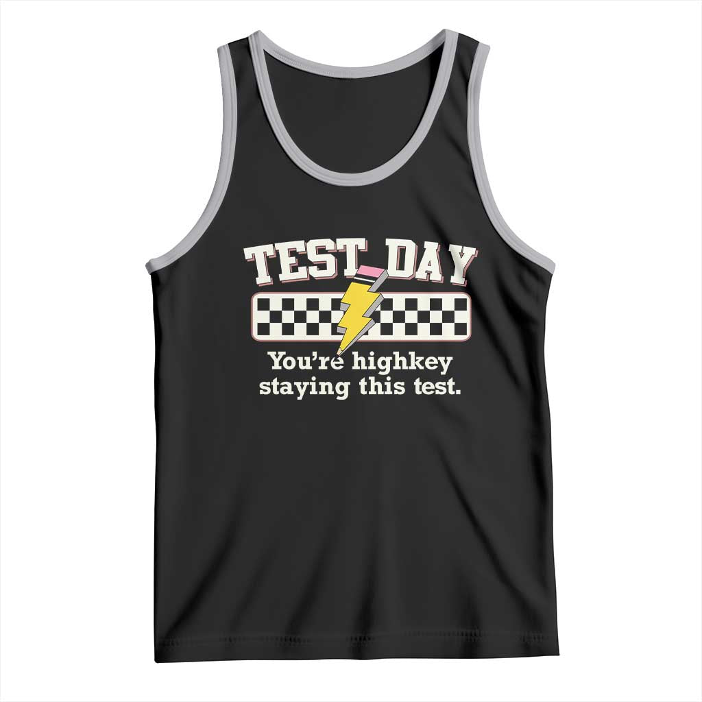 Funny Test Day You're Highkey Staying This Test Tank Top Teacher Pencil Lightning Bolt