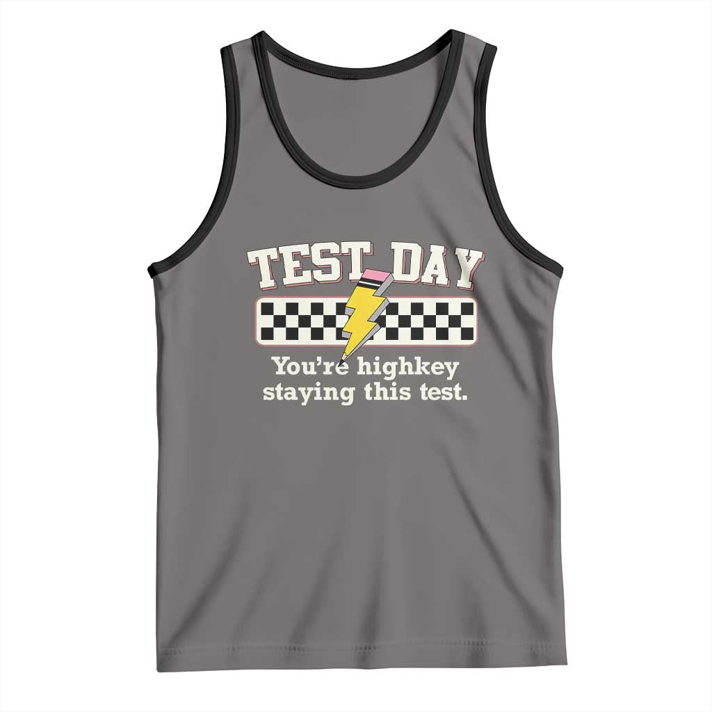 Funny Test Day You're Highkey Staying This Test Tank Top Teacher Pencil Lightning Bolt