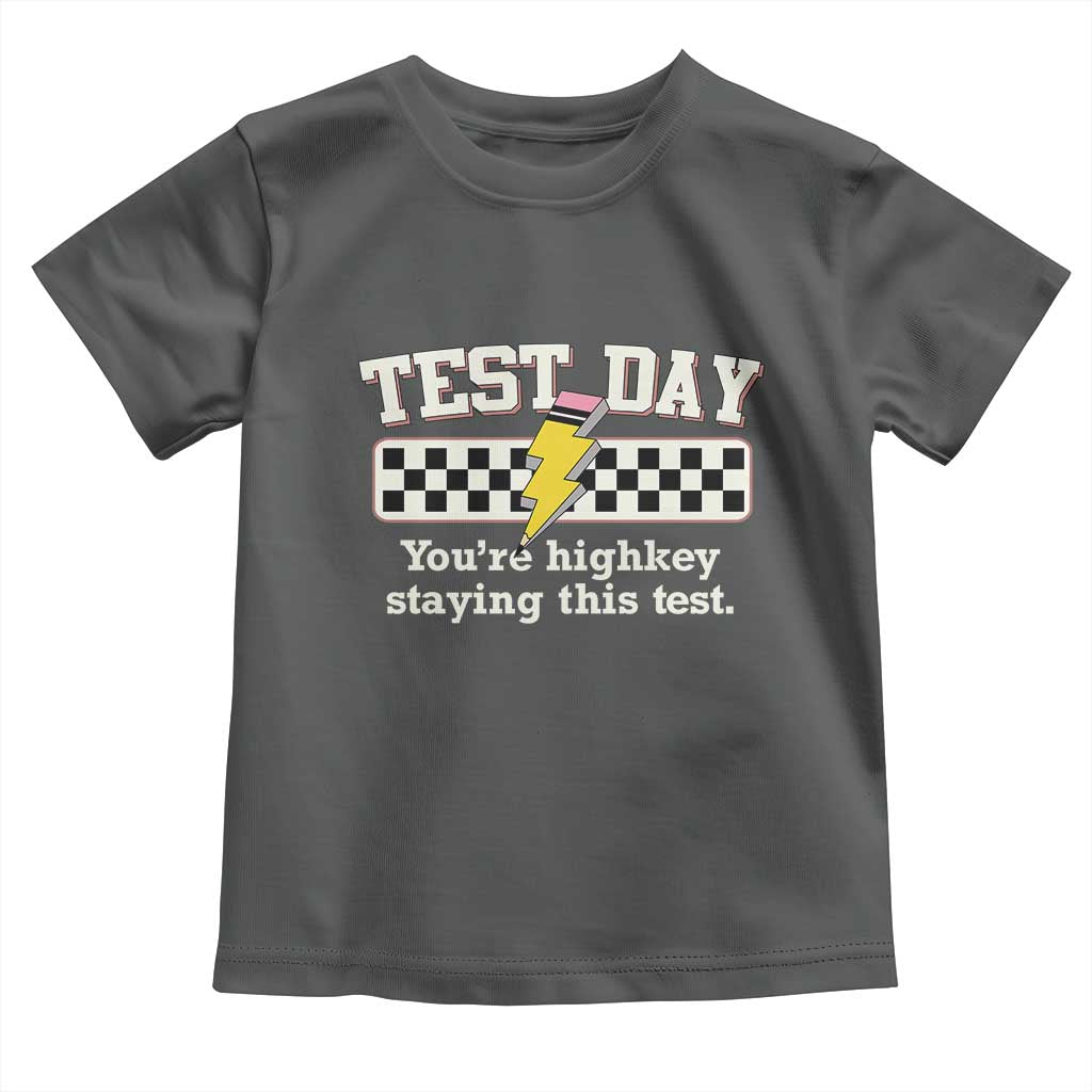 Funny Test Day You're Highkey Staying This Test Toddler T Shirt Teacher Pencil Lightning Bolt