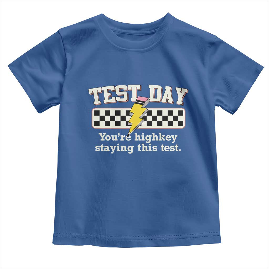 Funny Test Day You're Highkey Staying This Test Toddler T Shirt Teacher Pencil Lightning Bolt